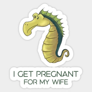 I get pregnant for my wife Sticker